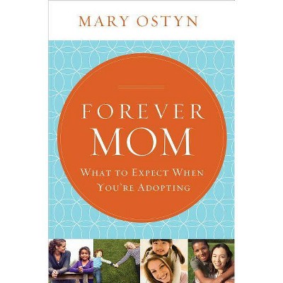 Forever Mom - by  Mary Ostyn (Paperback)