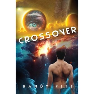 Crossover - by  Randy Pitt (Paperback) - 1 of 1