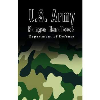 U.S. Army Ranger Handbook - by  Department U S Department of Defense & U S Department of Defense (Paperback)