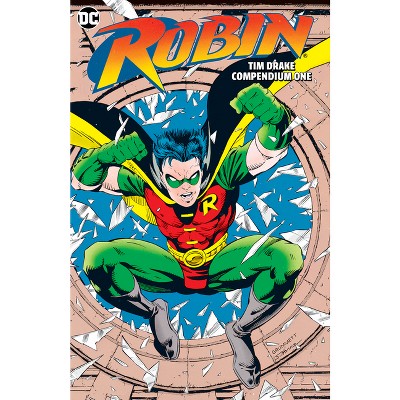 Robin: Tim Drake Compendium Book One - by  Chuck Dixon & Alan Grant (Paperback)