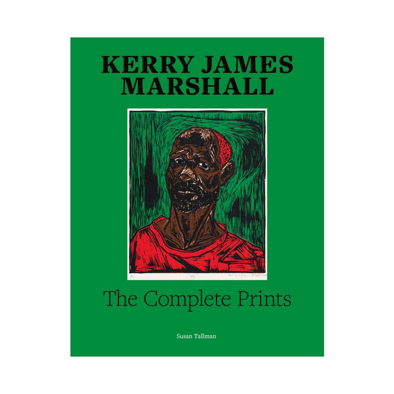 Kerry James Marshall: The Complete Prints - by  Susan Tallman (Hardcover), 1 of 2