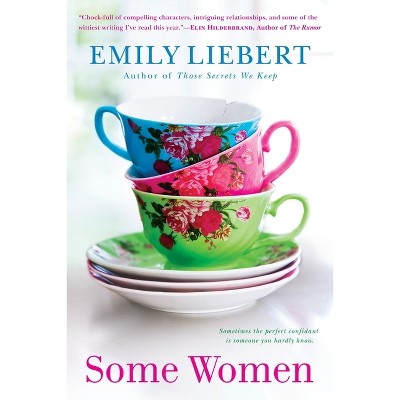 Some Women - by  Emily Liebert (Paperback)