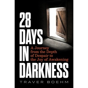 28 Days in Darkness - by  Traver Boehm (Paperback) - 1 of 1
