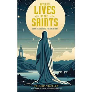Butler's Lives of the Saints - by  Alban Butler (Paperback) - 1 of 1