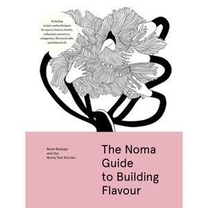 The Noma Guide to Building Flavour - by  René Redzepi & Noma Test Kitchen (Hardcover) - 1 of 1