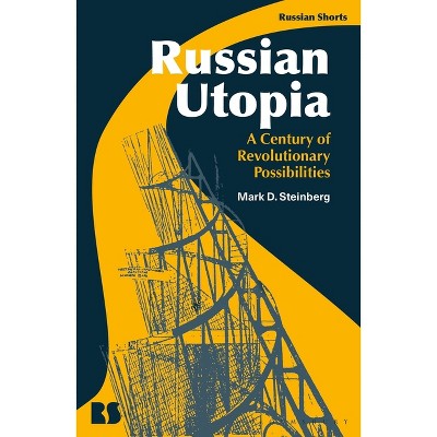 Russian Utopia - (Russian Shorts) by  Mark D Steinberg (Paperback)