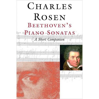 Beethoven's Piano Sonatas - by  Charles Rosen (Paperback)