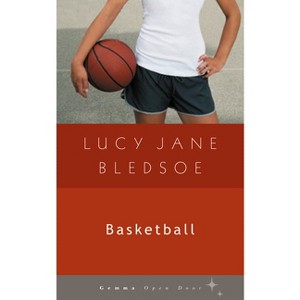 Basketball - (Gemma Open Door) by  Lucy Jane Bledsoe (Paperback) - 1 of 1