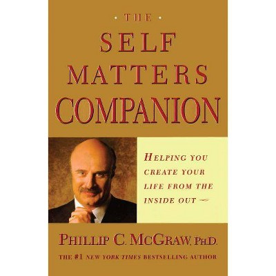 The Self Matters Companion - by  Phil McGraw (Paperback)