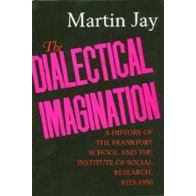 The Dialectical Imagination, 10 - (Weimar and Now: German Cultural Criticism) by  Martin Jay (Paperback)