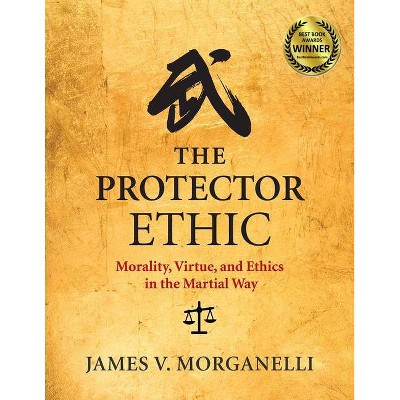 The Protector Ethic - by  James V Morganelli (Paperback)