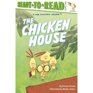 The Chicken House - (Chicken Squad) by  Doreen Cronin (Hardcover) - 1 of 1