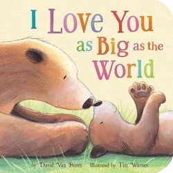 I Love You as Big as the World - by  David Van Buren (Board Book)