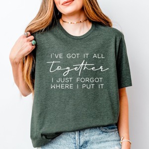 Simply Sage Market I've Got It All Together I Just Forgot Where I Put It Short Sleeve Tee - 1 of 4