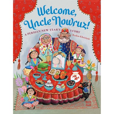 Welcome, Uncle Nowruz! - by  Rashin Kheiriyeh (Hardcover)