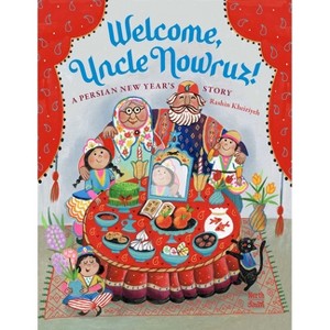 Welcome, Uncle Nowruz! - by  Rashin Kheiriyeh (Hardcover) - 1 of 1