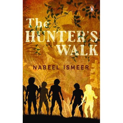 The Hunter's Walk - by  Nabeel Ismeer (Paperback)