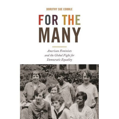 For the Many - (America in the World) by  Dorothy Sue Cobble (Hardcover)