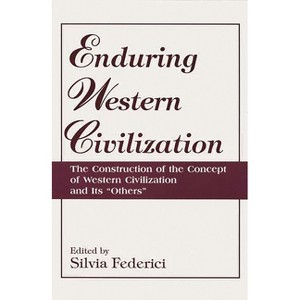 Enduring Western Civilization - by  Silvia Federici (Paperback) - 1 of 1