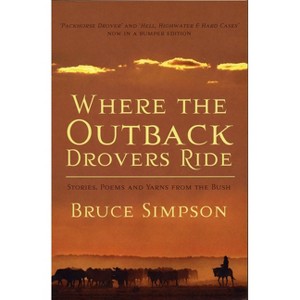Where the Outback Drovers Ride - by  Bruce Simpson (Paperback) - 1 of 1