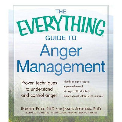 The Everything Guide to Anger Management - (Everything(r)) by  Robert Puff & James Seghers (Paperback)