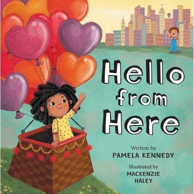 Hello from Here - by  Pamela Kennedy (Board Book)