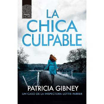 Chica Culpable, La - by  Patricia Gibney (Paperback)