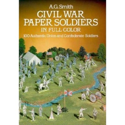 Civil War Paper Soldiers in Full Color - (Dover Children's Activity Books) by  A G Smith (Paperback)