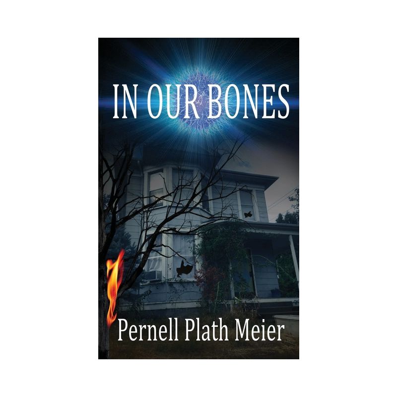 In Our Bones - by  Pernell Plath Meier (Paperback), 1 of 2