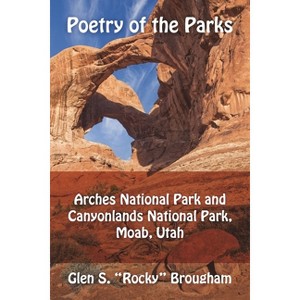 Poetry of the Parks - by  Glen S Rocky Brougham (Paperback) - 1 of 1