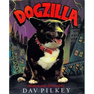 Dogzilla - by  Dav Pilkey (Paperback)