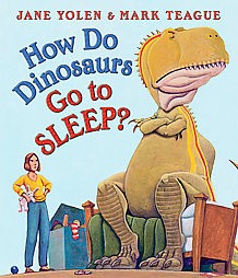 How Do Dinosaurs Go to Sleep? - (How Do Dinosaurs...?) by  Jane Yolen (Board Book)