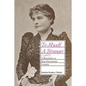 To Myself a Stranger - by  Patricia Dunlavy Valenti (Paperback) - 1 of 1