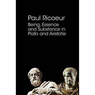 Being, Essence and Substance in Plato and Aristotle - by  Paul Ricoeur (Paperback)