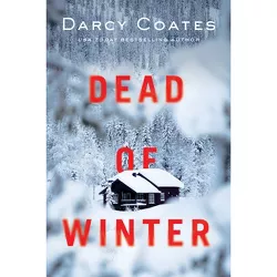 Dead of Winter - by  Darcy Coates (Paperback)