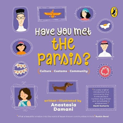 Have You Met the Parsis? (Have You Met Series) - by  Anastasia Damani (Paperback)