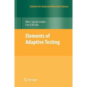 Elements of Adaptive Testing - (Statistics for Social and Behavioral Sciences) by  Wim J Van Der Linden & Cees a W Glas (Paperback) - 1 of 1