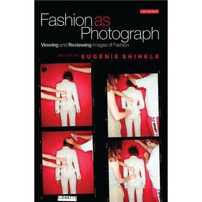 Fashion as Photograph - by  Eugénie Shinkle (Paperback)