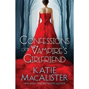 Confessions of a Vampire's Girlfriend - by  Katie MacAlister (Paperback) - 1 of 1