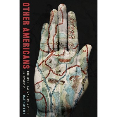 Other Americans - (Illuminations) by  Matthew Bush (Hardcover)