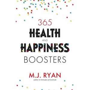 365 Health & Happiness Boosters - by  M J Ryan (Paperback) - 1 of 1