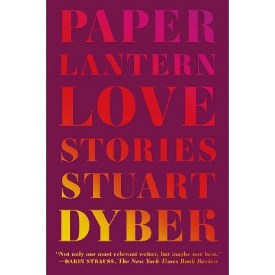 Paper Lantern - by  Stuart Dybek (Paperback)