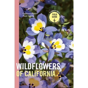 Wildflowers of California - (Timber Press Field Guide) by  California Native Plant Society (Paperback) - 1 of 1