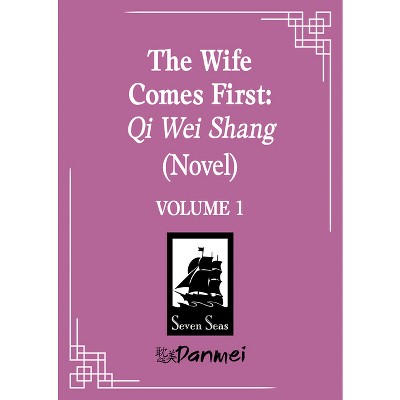 The Wife Comes First: Qi Wei Shang (Novel) Vol. 1 - by  LV Ye Qian He (Paperback)