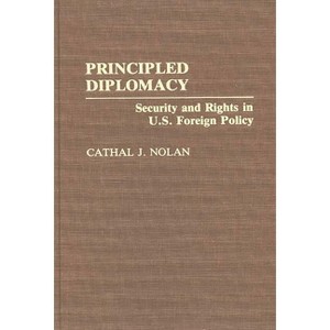 Principled Diplomacy - (Contributions in Political Science) by  Cathal Nolan (Hardcover) - 1 of 1