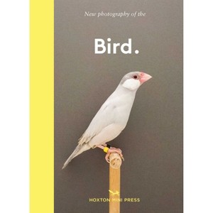 New Photography of the Bird. - by  Gemma Padly (Hardcover) - 1 of 1