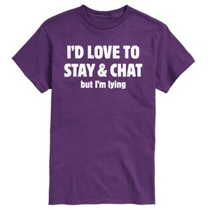 Men's - Instant Message - I'd Love To Stay And Chat But Im Lying Short Sleeve Graphic T-Shirt - 1 of 4