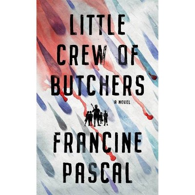 Little Crew of Butchers - by  Francine Pascal (Paperback)