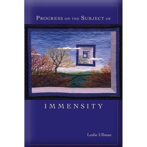 Progress on the Subject of Immensity - (Mary Burritt Christiansen Poetry) by  Leslie Ullman (Paperback) - 1 of 1