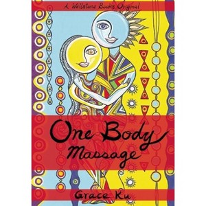 One Body Massage - by  Grace Ku (Paperback) - 1 of 1